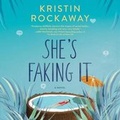 Cover: She's Faking It - Graydon House