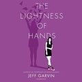 Cover: The Lightness of Hands - HarperCollins