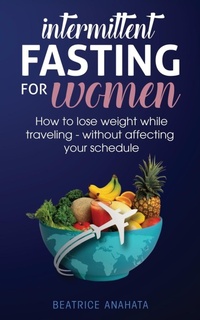 Abbildung von: Intermittent Fasting for Women - Kazravan Enterprises LLC