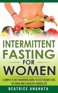 Abbildung von: Intermittent Fasting for Women - Kazravan Enterprises LLC