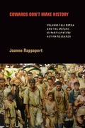 Cover: Cowards Don't Make History - Duke University Press