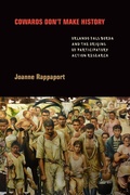 Cover: Cowards Don't Make History - Duke University Press
