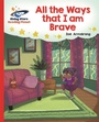 Cover: Reading Planet - All the Ways that I Am Brave - Red B: Galaxy - Rising Stars UK Ltd