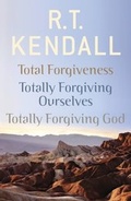 Cover: R. T. Kendall: Total Forgiveness, Totally Forgiving Ourselves, Totally Forgiving God - Hodder & Stoughton