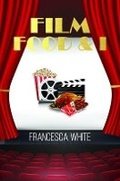 Cover: Film Food and I - Austin Macauley Publishers