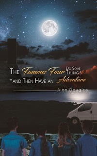 Enlarge image Cover: Famous Four Do Some Things and Then Have an Adventure - AUSTIN MACAULEY PUBLISHERS LTD