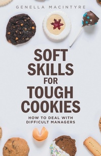 Abbildung von: Soft Skills for Tough Cookies - FriesenPress
