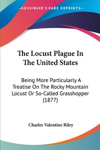 Abbildung von: The Locust Plague In The United States - Kessinger Publishing