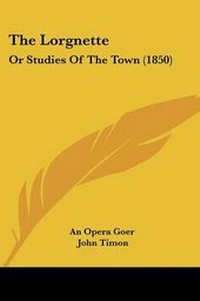 Enlarge image Cover: The Lorgnette - Kessinger Publishing
