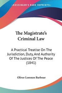Abbildung von: The Magistrate's Criminal Law - Kessinger Publishing