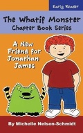 Cover: The Whatif Monster Chapter Book Series - Mns Creative LLC