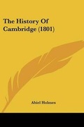 Cover: The History Of Cambridge (1801) - Kessinger Publishing