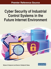 Abbildung von: Cyber Security of Industrial Control Systems in the Future Internet Environment - Business Science Reference