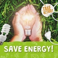 Cover: Save Energy! - BookLife Publishing