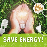 Enlarge image Cover: Save Energy! - BookLife Publishing