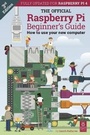 Cover: The Official Raspberry Pi Beginner's Guide - Raspberry Pi Press