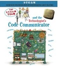 Cover: The Steam Team and the Technologist's Code Communicator - BrambleKids Ltd