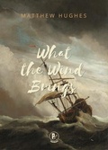 Cover: What the Wind Brings - Pulp Literature Press