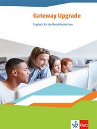 Abbildung von: Gateway Upgrade. Englisch für die Berufsfachschule - Klett