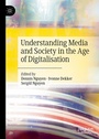 Cover: Understanding Media and Society in the Age of Digitalisation - Palgrave Macmillan