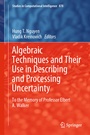 Cover: Algebraic Techniques and Their Use in Describing and Processing Uncertainty - Springer