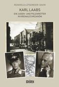 Cover: Karl Laabs. Ein Juden- und Polenretter in Krenau/Chrzan&oacute;w - Sch&uuml;ren Verlag GmbH