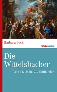 Bild: Die Wittelsbacher - Marix Verlag