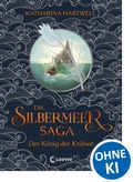 Cover: Die Silbermeer-Saga (Band 1) - Der K&ouml;nig der Kr&auml;hen - Loewe