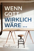 Cover: Wenn Gott wirklich w&auml;re . - Christliche Literaturverbreitung