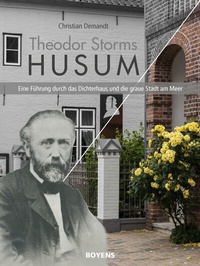 Abbildung von: Theodor Storms Husum - Boyens Buchverlag GmbH & Co. KG