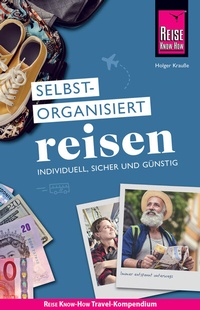 Abbildung von: Reise Know-How Selbstorganisiert Reisen: individuell, sicher und günstig - Reise Know-How Verlag Peter Rump GmbH