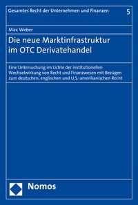 Abbildung von: Die neue Marktinfrastruktur im OTC Derivatehandel - Nomos