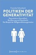 Cover: Politiken der Generativit&auml;t - transcript