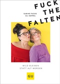 Cover: Fuck the Falten - Gr&auml;fe und Unzer
