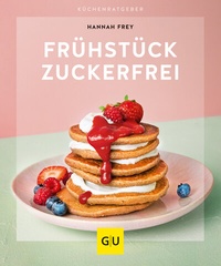 Abbildung von: Frühstück zuckerfrei - Gräfe und Unzer