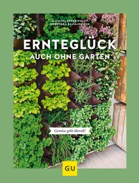 Abbildung von: Ernteglück auch ohne Garten - Gräfe und Unzer