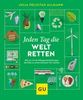 Cover: Jeden Tag die Welt retten - Gr&auml;fe und Unzer