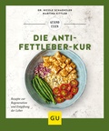 Cover: Die Anti-Fettleber-Kur - Gr&auml;fe und Unzer