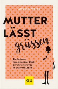 Enlarge image Cover: Mutter lässt grüßen - Gräfe und Unzer