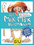 Cover: Das Mix-Max-Kochbuch - Gr&auml;fe und Unzer