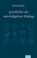 Cover: Geschichte des interreligi&ouml;sen Dialogs - EB-Verlag