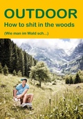 Cover: How to shit in the woods - Stein, Conrad, Verlag