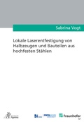 Cover: Lokale Laserentfestigung von Halbzeugen und Bauteilen aus hochfesten St&auml;hlen - Apprimus Verlag
