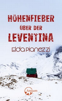 Abbildung von: Höhenfieber über der Leventina - Antium Verlag
