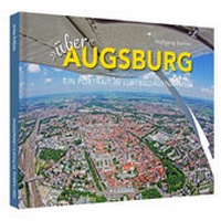 Abbildung von: Über Augsburg - Presse-Druck- und Verlags-GmbH
