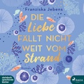 Cover: Die Liebe f&auml;llt nicht weit vom Strand - steinbach sprechende b&uuml;cher