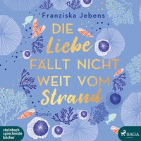 Abbildung von: Die Liebe fällt nicht weit vom Strand - steinbach sprechende bücher
