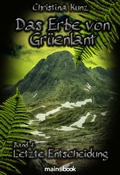 Cover: Das Erbe von Gr&uuml;enlant. Band 4: Letzte Entscheidung - mainebook Verlag