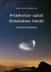 Abbildung von: Friedvoller Geist - Erholsame Nacht - ShenDo Verlag