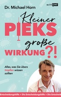 Cover: Kleiner Pieks, gro&szlig;e Wirkung - Alles, was Sie &uuml;bers Impfen wissen sollten - Edition Michael Fischer / EMF Verlag